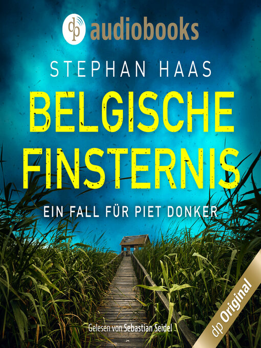 Title details for Belgische Finsternis--Ein Fall für Piet Donker, Band 1 (Ungekürzt) by Stephan Haas - Available